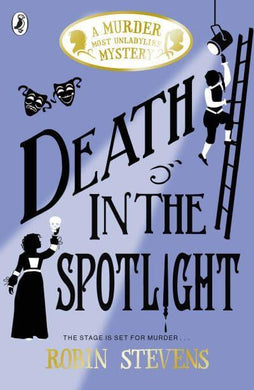 Murder Most Unladylike Mystery 07: Death - Robin Stevens