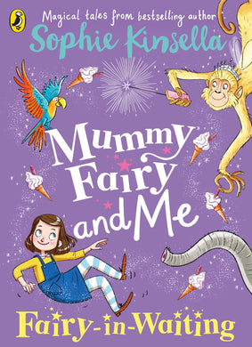 Mummy Fairy & Me 02: Fairy-in-waiting - Sophie Kinsella