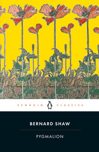 PC: Pygmalion - George Bernard Shaw