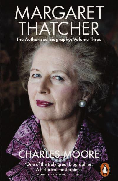 Margaret Thatcher: Volume 3 - Charles Moore
