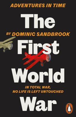 Adventures In Time: First World War - Dominic Sandbrook