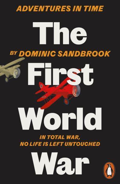 Adventures In Time: First World War - Dominic Sandbrook