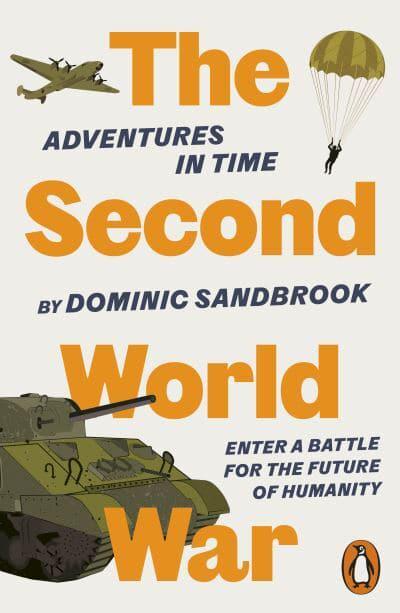 Adventures In Time: Second World War - Dominic Sandbrook