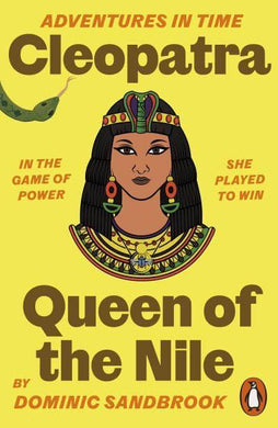 Adventures In Time: Cleopatra Queen Of T - Dominic Sandbrook