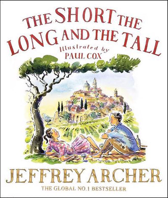 Short the Long and the Tall The - Jeffrey Archer