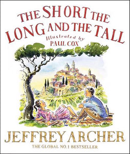 Short the Long and the Tall The - Jeffrey Archer