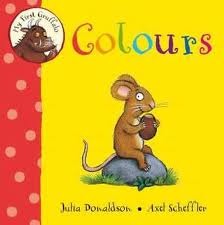 My First Gruffalo: Colours - Julia Donaldson