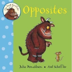 My First Gruffalo: Opposites - Julia Donaldson