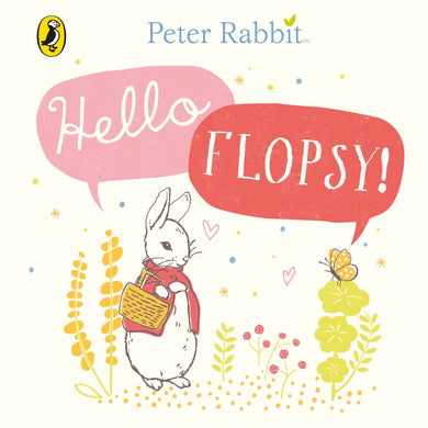 Peter Rabbit: Hello Flopsy - Beatrix Potter