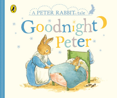 Peter Rabbit: Goodnight Peter Rabbit - Beatrix Potter