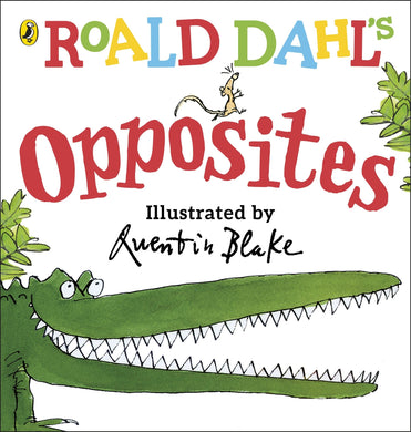 Roald Dahl - Opposites - Roald Dahl