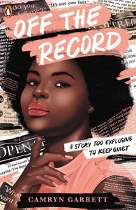 Off The Record - Camryn Garrett