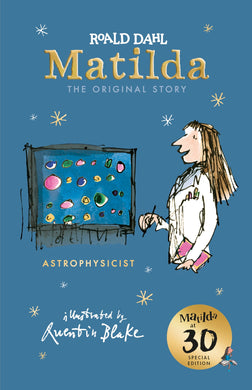 Matilda at 30: Astrophysicist - Roald Dahl
