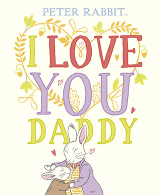Peter Rabbit: I love you Daddy - Beatrix Potter