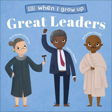 When I grow up: Great Leaders - DK