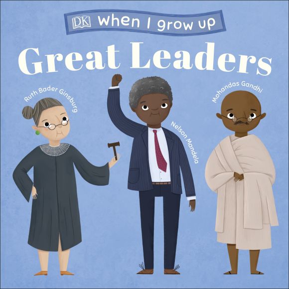 When I grow up: Great Leaders - DK