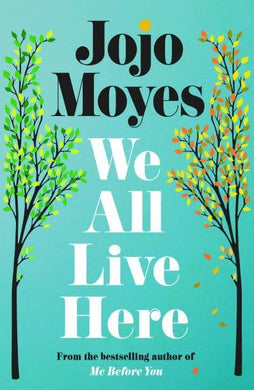 We All Live Here - Jojo Moyes