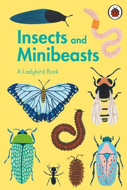 Ladybird Book: Insects and Minibeasts - Ladybird