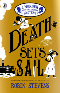 Murder Most Unladylike Mystery 09: Death - Robin Stevens