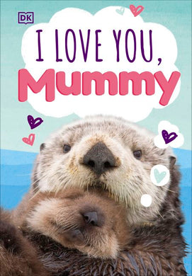I love you Mummy - DK