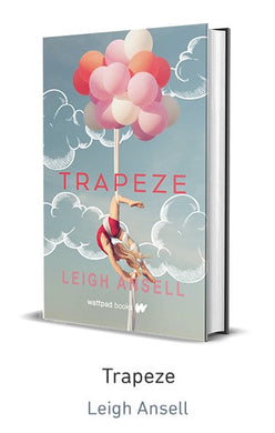 Wattpad: Trapeze - Leigh Ansell