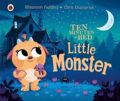 Ten Minutes To Bed: Little Monster - Rhiannon Fielding