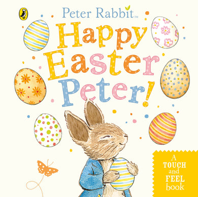 Peter Rabbit: Happy Easter Touch & Feel - Beatrix Potter