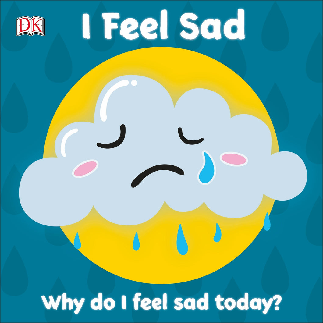First Emotions: I Feel Sad - DK