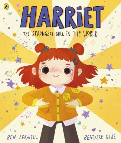 Harriet The Strongest Girl In The World - Ben Lerwill