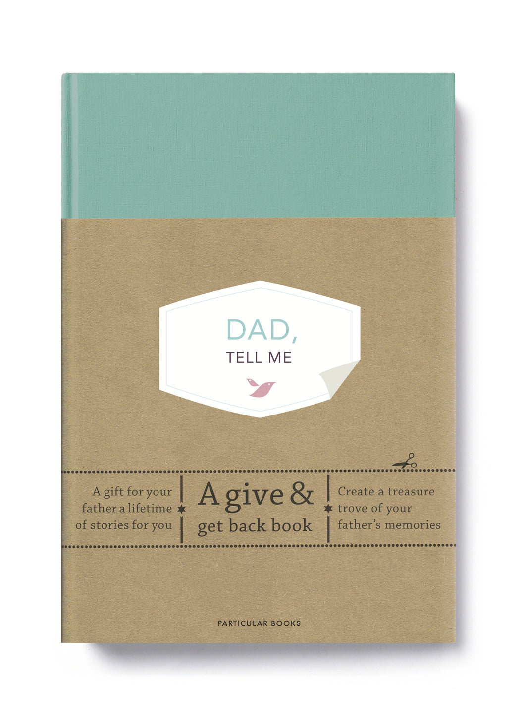 Dad Tell Me: A give and get back book - Elma Van Vliet