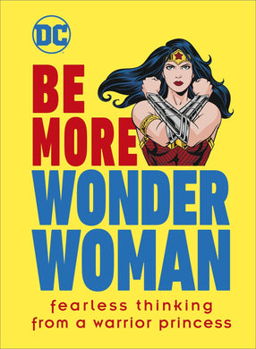DC Comics: Be More Wonder Woman - Cheryl Rickman