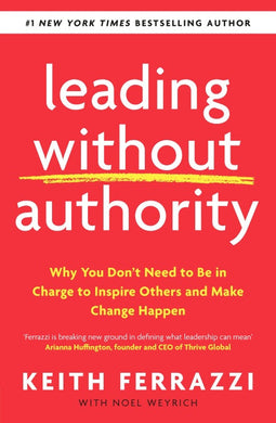 Leading without Authority - Keith Ferrazzi