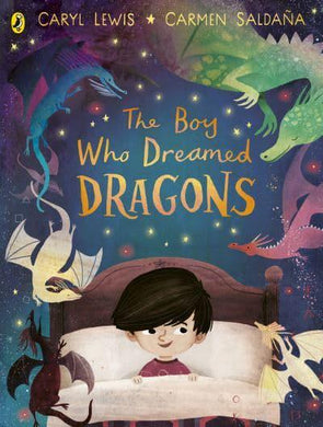 Boy Who Dreamed Dragons, The - Caryl Lewis