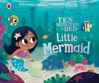 Ten Minutes To Bed: Little Mermaid - Rhiannon Fielding
