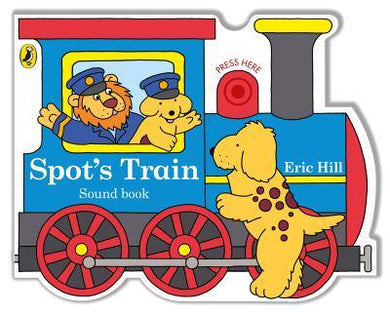 Spot's Train Sound Book - Eric Hill