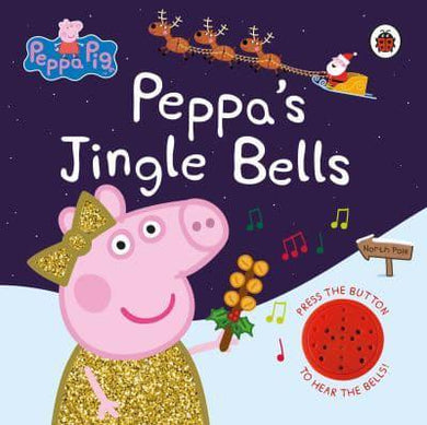 Peppa Pig: Jingle Bells Sound Book - Peppa Pig