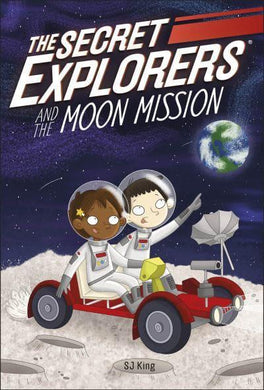 Secret Explorers 09: And The Moon Missio - SJ King