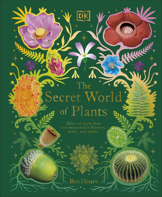 Secret World of Plants, The - Ben Hoare