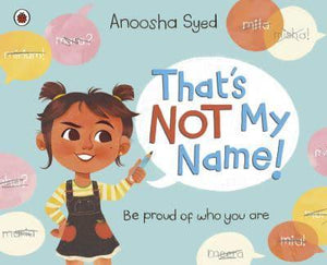 That's Not My Name - Anoosha Syed