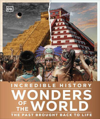 Incredible History: Wonders Of The World - DK