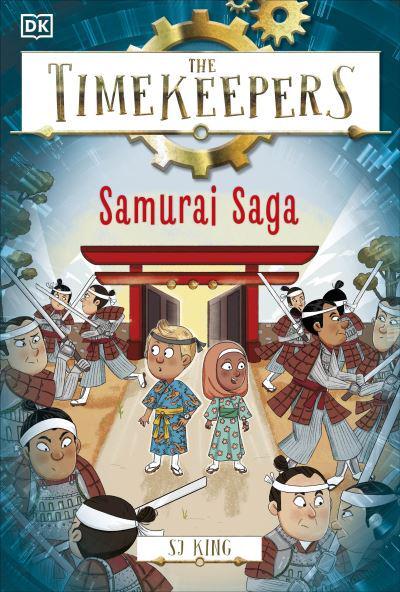 Timekeepers 06: Samurai Saga - S.J King