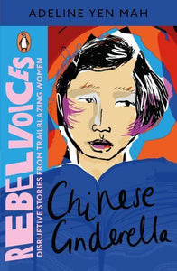 Rebelvoices: Chinese Cinderella - Adeline Yen Mah