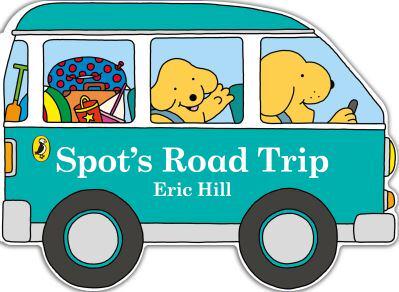 Spot: Spot's Road Trip - Eric Hill