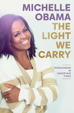 Light We Carry, The - Michelle Obama