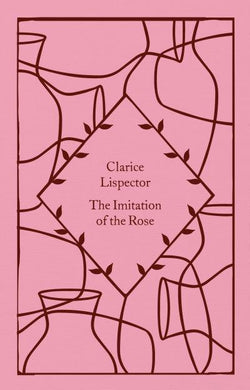 LCBC: Imitation Of The Rose, The - Clarice Lispector