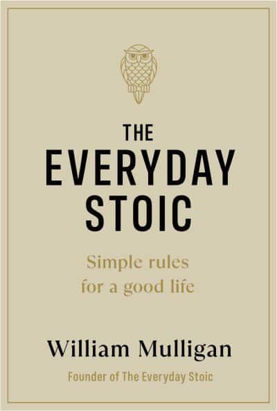 Everyday Stoic - William Mulligan