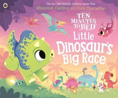 Ten Minutes To Bed: Little Dinosaur's Bi - Rhiannon Fielding