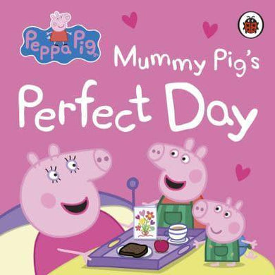 Peppa Pig: Mummy Pigs Perfect Day - Peppa Pig