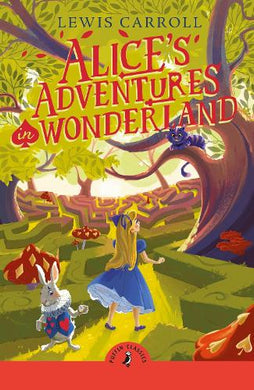 Puffin Classic: Alice In Wonderland - Lewis Carroll