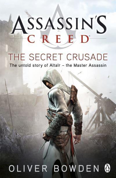 Assassin's Creed 03: Secret Crusade The - Oliver Bowden